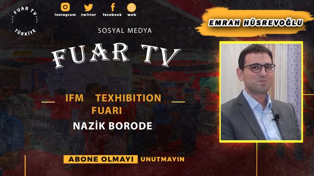 İFM TEXHIBITION TEKSTİL FUARI - NAZİK BRODE TEKSTİL